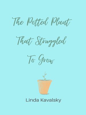 cover image of The Potted Plant That Struggled to Grow